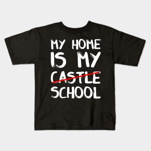 My home is my castle school Kids T-Shirt